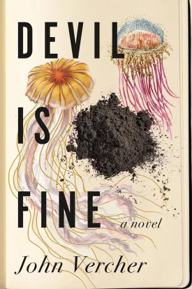 Devil Is Fine: A Novel by John Vercher